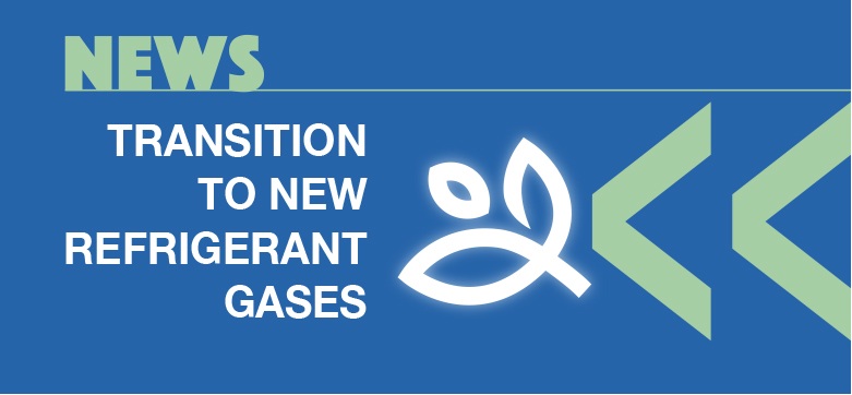 TRANSIZIONE AI NUOVI GAS REFRIGERANTI